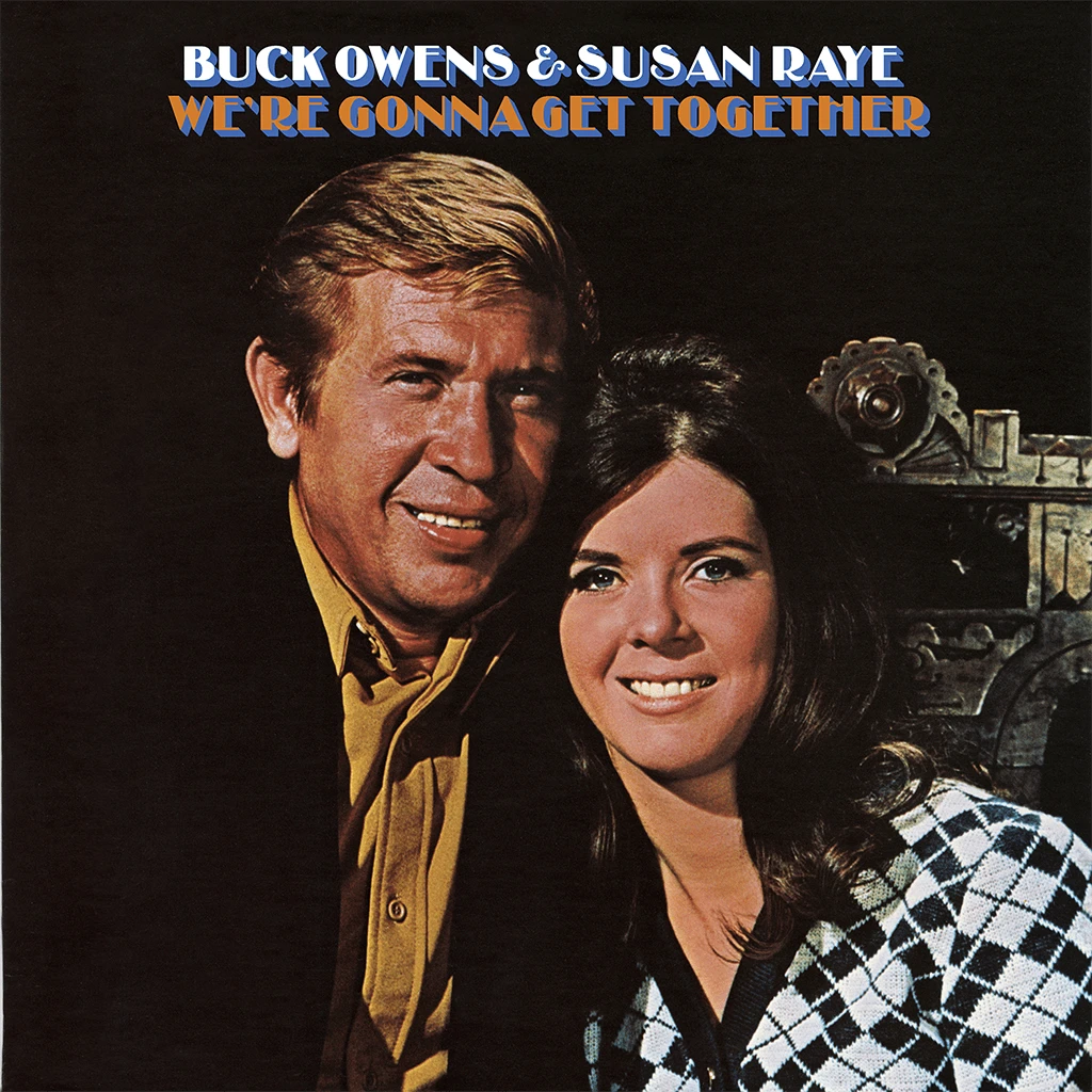Buck Owens & Susan Raye New Merch We’re Gonna Get Together Buck Owens & Susan Raye New Merch We’re Gonna Get Together