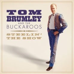 Tom Brumley And The Buckaroos Steelin’ The Show New Merch