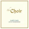 The Choir Last Call: Live At The Music Box