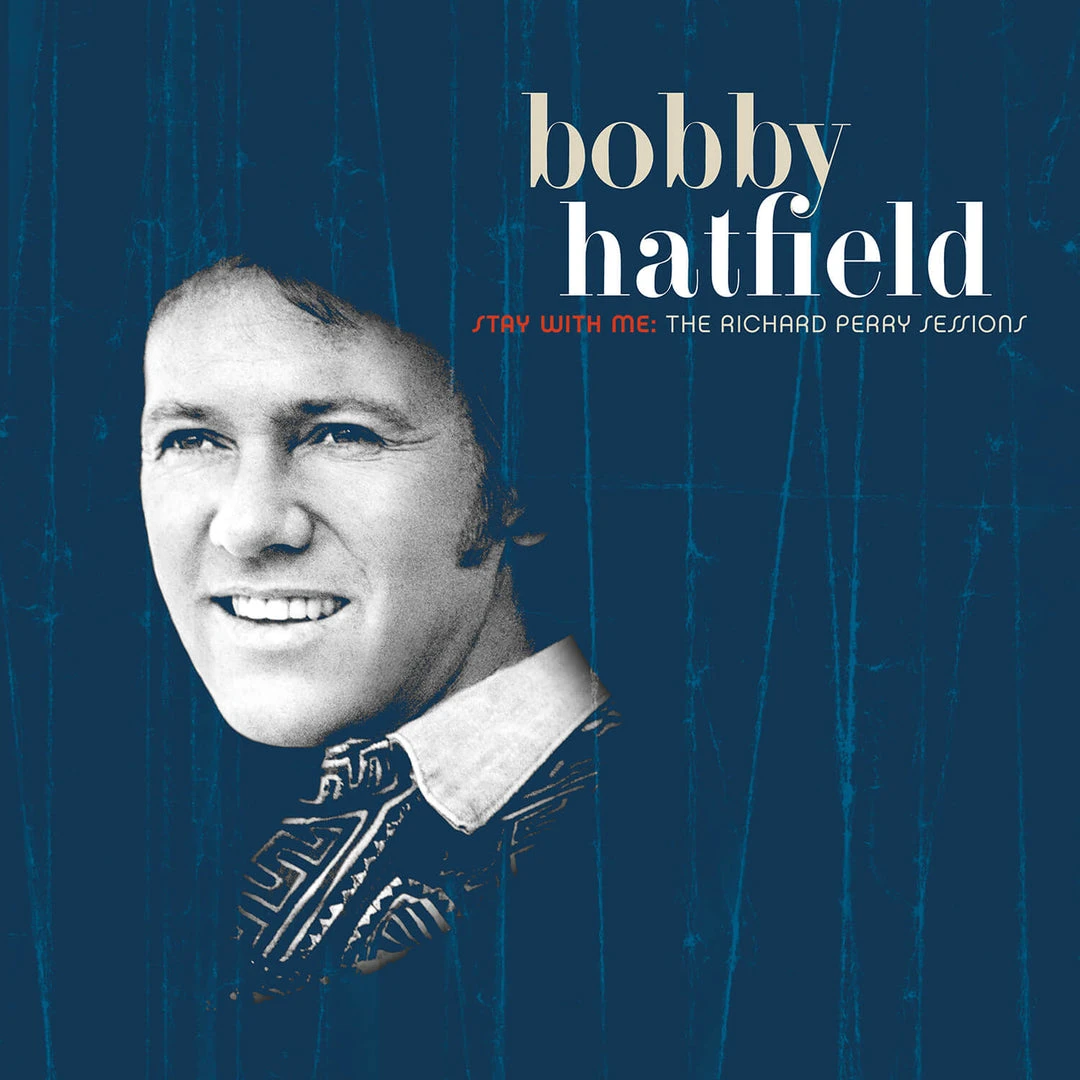 Bobby Hatfield Stay With Me: The Richard Perry Sessions New Merch Bobby Hatfield Stay With Me: The Richard Perry Sessions New Merch