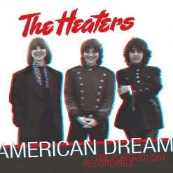 The Heaters American Dream: The Portastudio Recordings