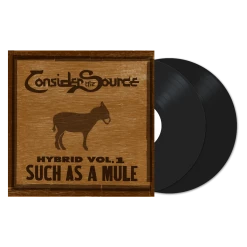 Consider The Source New Merch Hybrid Vol. 1: Such As A Mule Double Vinyl
