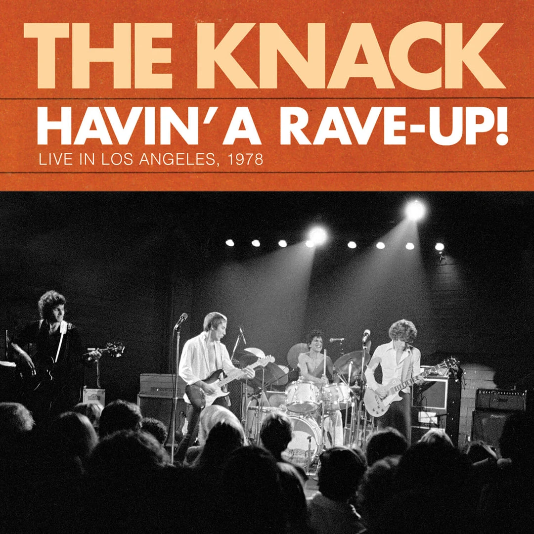 The Knack New Merch Havin' A Rave-Up! Live In Los Angeles, 1978 1 The Knack New Merch Havin' A Rave-Up! Live In Los Angeles, 1978
