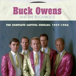 Buck Owens And The Buckaroos The Complete Capitol Singles: 1957-1966