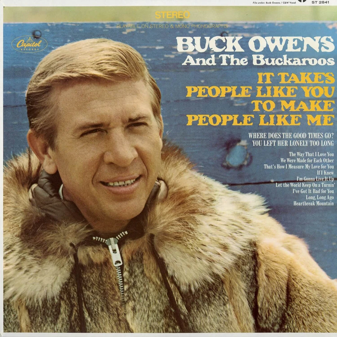 Buck Owens And His Buckaroos New Merch It Takes People Like You To Make People Like Me Buck Owens And His Buckaroos New Merch It Takes People Like You To Make People Like Me