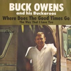 Buck Owens And His Buckaroos Where Does The Good Times Go
