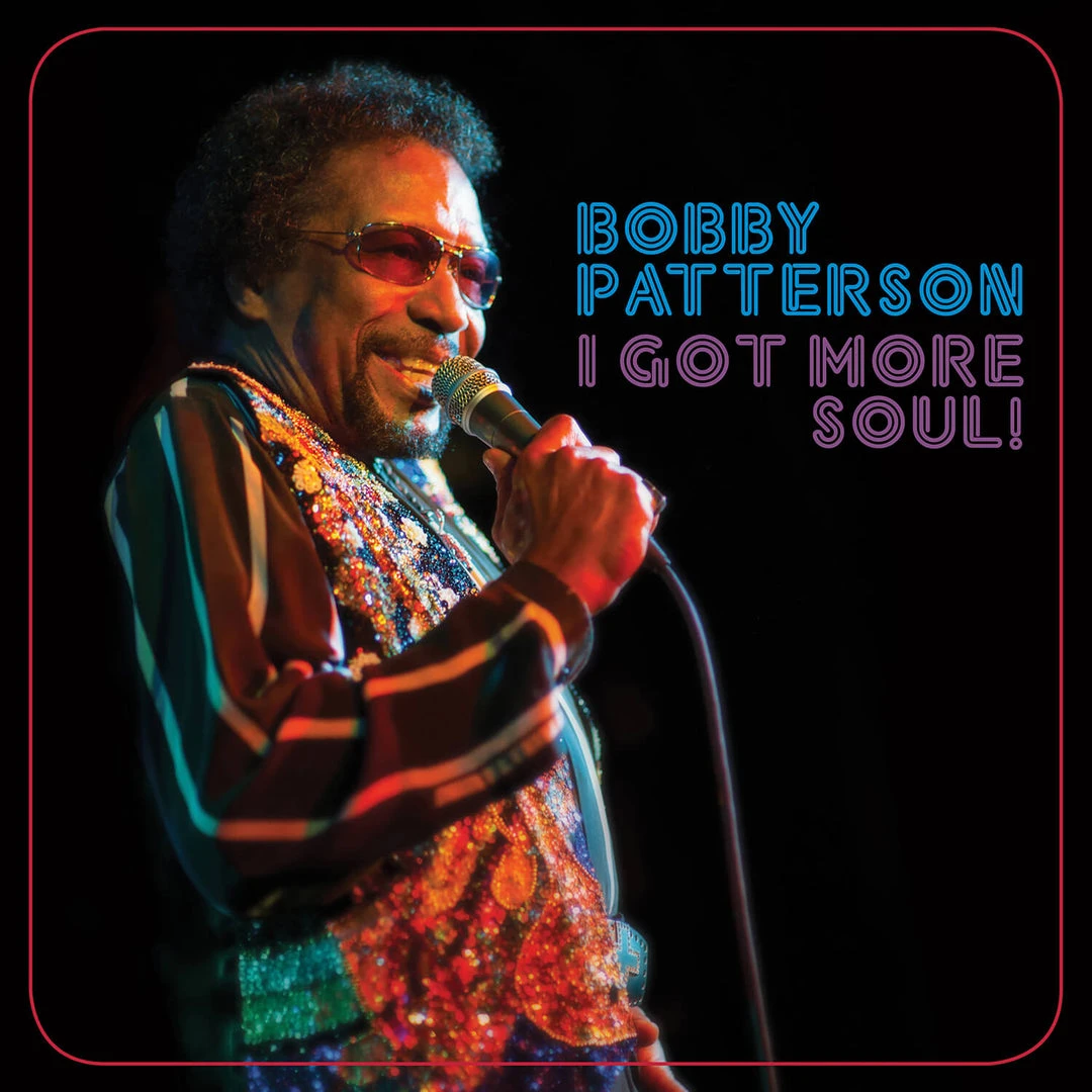 Bobby Patterson I Got More Soul! New Merch 1 Bobby Patterson I Got More Soul! New Merch