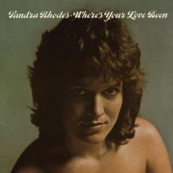 Sandra Rhodes Where's Your Love Been
