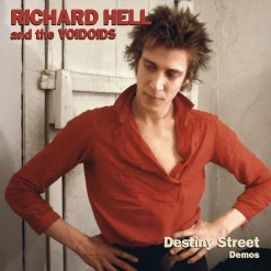 Richard Hell And The Voidoids Destiny Street Demos