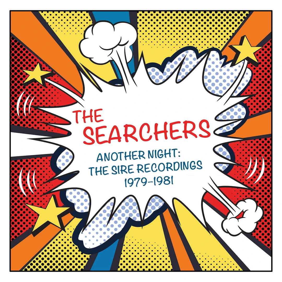 The Searchers Another Night: The Sire Recordings 1979–1981 New Merch 1 The Searchers Another Night: The Sire Recordings 1979–1981 New Merch