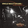Uncle Walt's Band Recorded Live At Waterloo Ice House