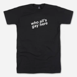 Autostraddle New Merch Who All’s Gay Here Black Tee