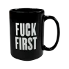 Savage Lovecast New Merch Fuck First Mug