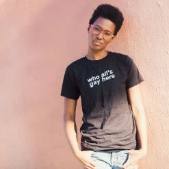 Autostraddle New Merch Who All’s Gay Here Black Tee